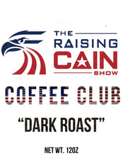 Load image into Gallery viewer, The Raising Cain Show COFFEE CLUB. FREE SHIPPING
