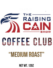 Load image into Gallery viewer, The Raising Cain Show COFFEE CLUB. FREE SHIPPING
